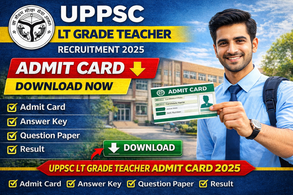 UPPSC Assistant Grade LT Teacher Recruitment 2025 – Admit Card Download